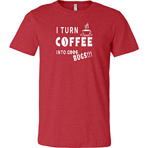 Funny Programmer's Gift - I Turn Coffee Into Bugs T-Shirt - Smart Foxes