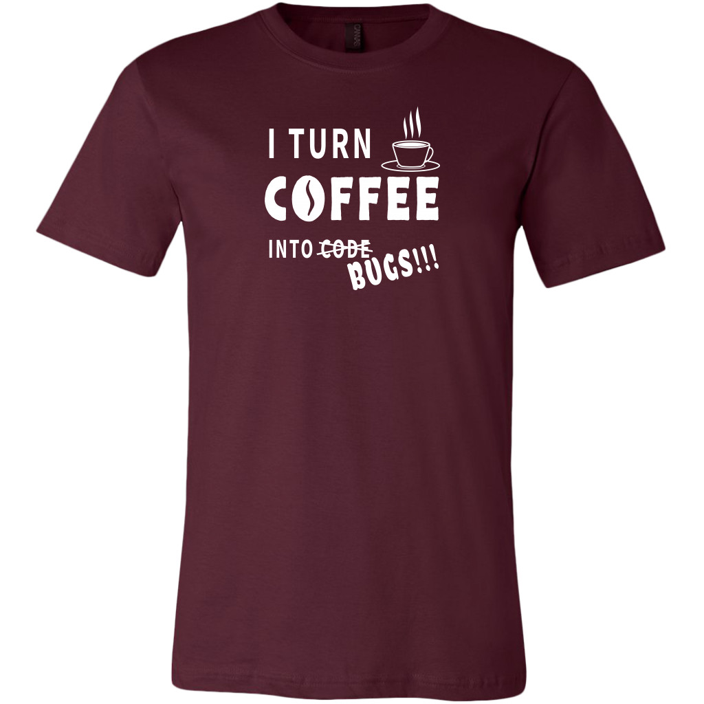 Funny Programmer's Gift - I Turn Coffee Into Bugs T-Shirt - Smart Foxes