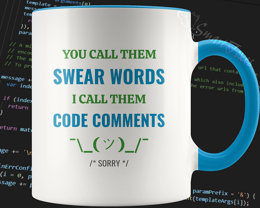you call them swear words i call them code comments mug